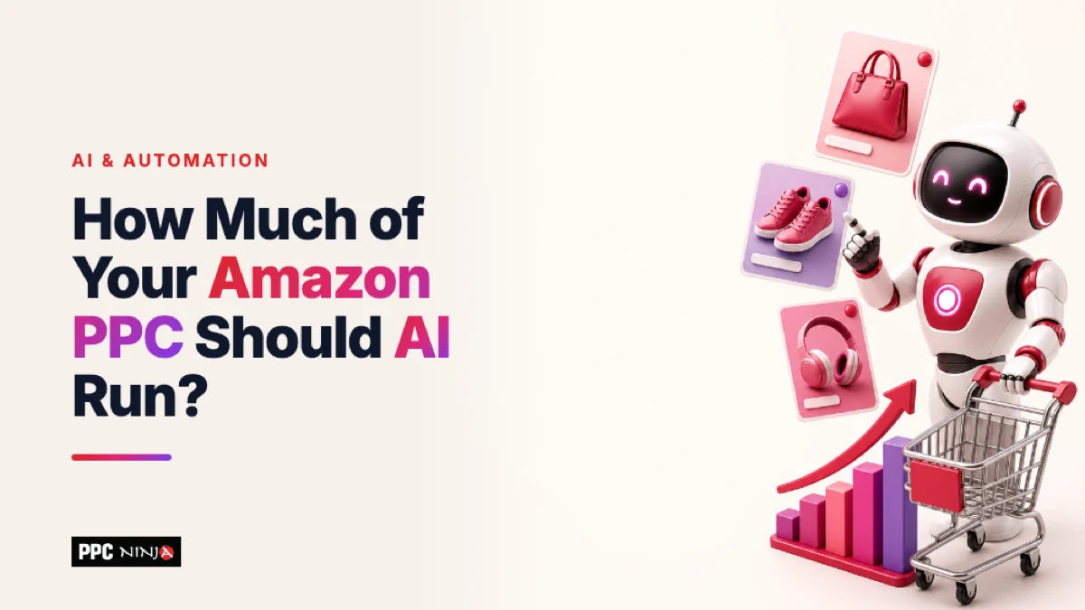 How Much of Your Amazon PPC Should AI Actually Run?